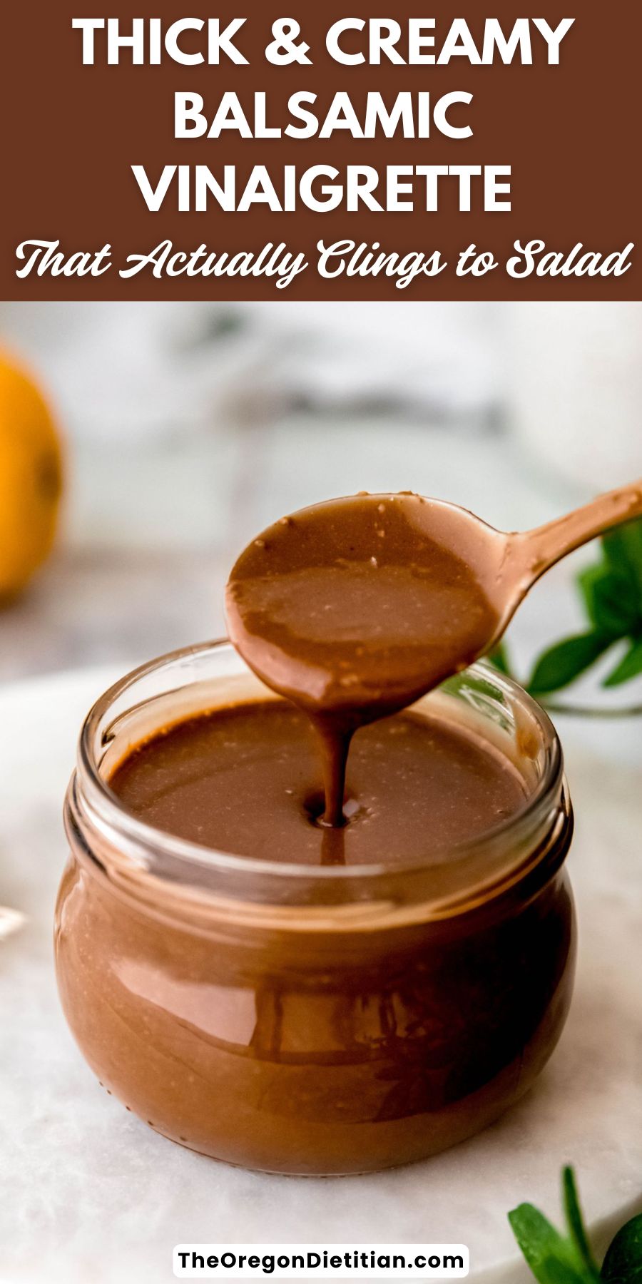 Thick and creamy balsamic vinaigrette.